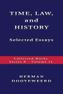 TIEMPO, DERECHO E HISTORIA - Ensayos escogidos - TIME, LAW, AND HISTORY - Selected Essays