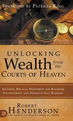 Desbloqueando la Riqueza de las Cortes del Cielo: Asegurando la Prosperidad Bíblica para el Avance del Reino y la Bendición Generacional - Unlocking Wealth from the Courts of Heaven: Securing Biblical Prosperity for Kingdom Advancement and Generational Blessing