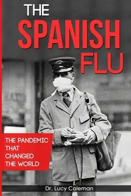 La gripe española: La pandemia que cambió el mundo - The Spanish Flu: The pandemic that changed the world