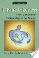 Semejanza divina: Hacia una antropología trinitaria de la familia - Divine Likeness: Toward a Trinitarian Anthropology of the Family