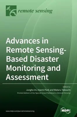 Avances en el seguimiento y la evaluación de catástrofes por teledetección - Advances in Remote Sensing-based Disaster Monitoring and Assessment