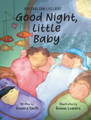 Good Night, Little Baby: Canción de cuna australiana - Good Night, Little Baby: Australian Lullaby