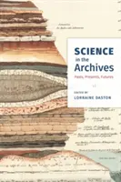 La ciencia en los archivos: Pasado, presente y futuro - Science in the Archives: Pasts, Presents, Futures