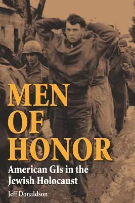 Hombres de honor: Los SIG estadounidenses en el Holocausto judío - Men of Honor: American GIS in the Jewish Holocaust