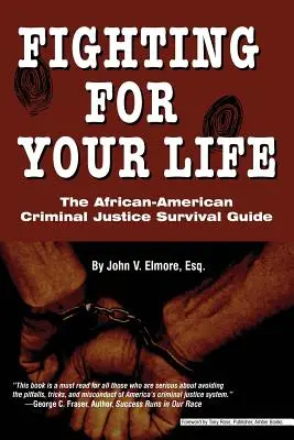 Luchando por tu vida: La guía de supervivencia de la justicia penal afroamericana - Fighting for Your Life: The African-American Criminal Justice Survival Guide