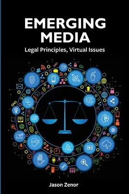 Medios emergentes: Principios jurídicos, cuestiones virtuales - Emerging Media: Legal Principles, Virtual Issues