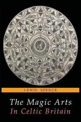 Las artes mágicas en la Gran Bretaña celta - The Magic Arts in Celtic Britain