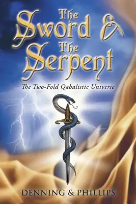 La Espada y la Serpiente: El Universo Cabalístico Doble - The Sword & the Serpent: The Two-Fold Qabalistic Universe