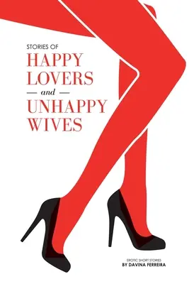 Historias de amantes felices y esposas infelices - Stories of Happy Lovers and Unhappy Wives