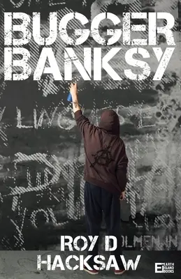 Maldito Banksy - Bugger Banksy