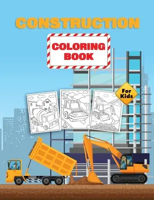 Libro para colorear de vehículos de construcción para niños: Libro para colorear de construcción para niños de 4 a 8 años - Construction Vehicles Coloring Book For Kids: Construction Coloring Book for Kids Ages 4-8