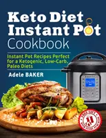 Dieta Ceto Libro de Cocina Instantánea: Recetas de Olla Instantánea Perfectas para Dietas Cetogénicas, Bajas en Carbohidratos y Paleo - Keto Diet Instant Pot Cookbook: Instant Pot Recipes Perfect for a Ketogenic, Low-Carb, Paleo Diets