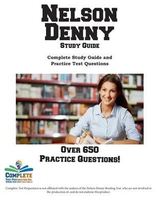 Guía de Estudio Nelson Denny: Guía completa de estudio y preguntas de práctica para el examen - Nelson Denny Study Guide: Complete Study Guide and Practice Test Questions