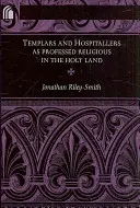 Templarios y hospitalarios como religiosos profesos en Tierra Santa - Templars and Hospitallers as Professed Religious in the Holy Land