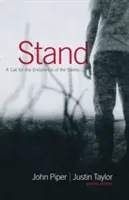 En pie: Un llamamiento a la perseverancia de los santos - Stand: A Call for the Endurance of the Saints