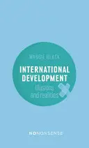 Desarrollo internacional sin sentido: Ilusiones y realidades - Nononsense International Development: Illusions and Realities