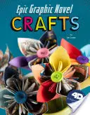 Manualidades de Novela Gráfica Épica: 4D una experiencia aumentada de lectura artesanal - Epic Graphic Novel Crafts: 4D an Augmented Reading Crafts Experience