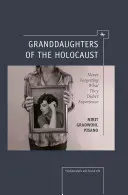 Las nietas del Holocausto: No olvidar nunca lo que no vivieron - Granddaughters of the Holocaust: Never Forgetting What They Didn't Experience