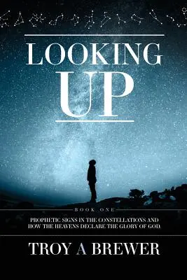 Mirando hacia arriba: Señales proféticas en las constelaciones y cómo los cielos declaran la gloria de Dios. - Looking Up: Prophetic signs in the constellations and how the heavens declare the glory of God.