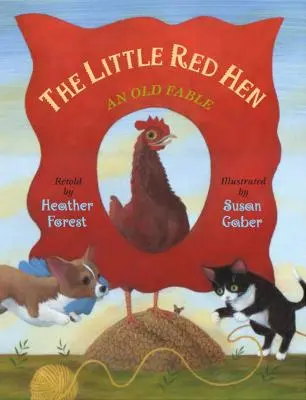 La gallinita roja: Una vieja fábula - The Little Red Hen: An Old Fable