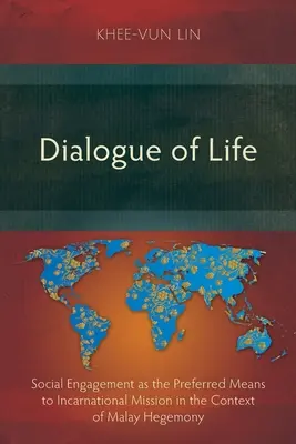 Diálogo de vida: El compromiso social como medio preferente para la misión encarnada en el contexto de la hegemonía malaya - Dialogue of Life: Social Engagement as the Preferred Means to Incarnational Mission in the Context of Malay Hegemony