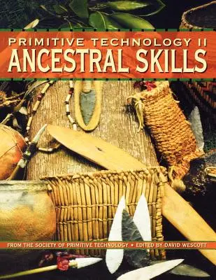 Tecnología primitiva II - Habilidades ancestrales - Primitive Technology II - Ancestral Skills