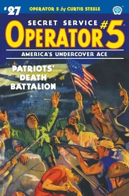 Operator 5 #27: Batallón de la Muerte de los Patriotas - Operator 5 #27: Patriots' Death Battalion