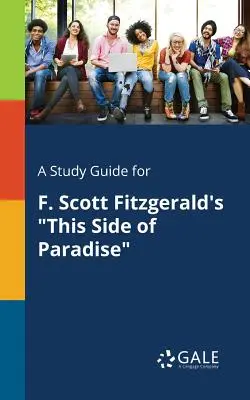 Guía de estudio de A este lado del paraíso, de F. Scott Fitzgerald - A Study Guide for F. Scott Fitzgerald's This Side of Paradise