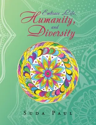 Abrazar la vida, la humanidad y la diversidad - Embrace Life, Humanity, and Diversity
