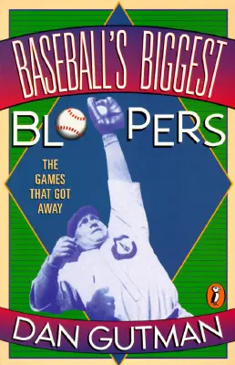 Los mayores errores del béisbol: Los juegos que se escaparon - Baseball's Biggest Bloopers: The Games That Got Away