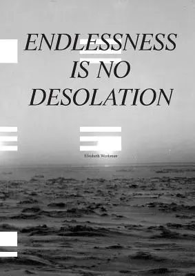 Lo interminable no es desolador - Endlessness is No Desolation