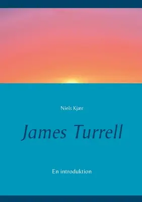 James Turrell Introducción - James Turrell: En introduktion