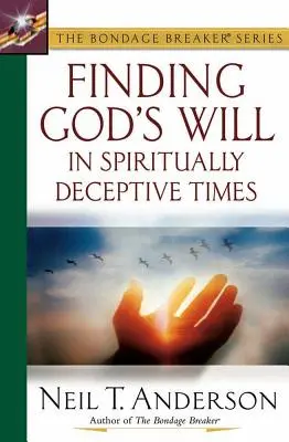 Encontrando la Voluntad de Dios en Tiempos Espiritualmente Engañosos - Finding God's Will in Spiritually Deceptive Times