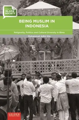 Ser musulmán en Indonesia: Religiosidad, política y diversidad cultural en Bima - Being Muslim in Indonesia: Religiosity, Politics and Cultural Diversity in Bima