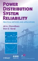 Fiabilidad de los sistemas de distribución de energía: Métodos prácticos y aplicaciones - Power Distribution System Reliability: Practical Methods and Applications