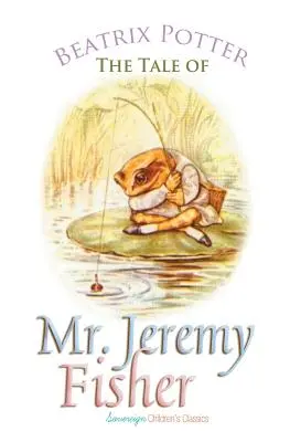 El cuento del Sr. Jeremy Fisher - The Tale of Mr. Jeremy Fisher