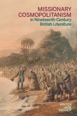 El cosmopolitismo misionero en la literatura británica del siglo XIX - Missionary Cosmopolitanism in Nineteenth-Century British Literature