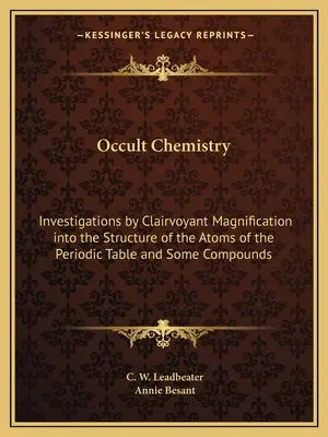 Química oculta: Investigaciones con aumento clarividente sobre la estructura de los átomos de la tabla periódica y algunos compuestos - Occult Chemistry: Investigations by Clairvoyant Magnification Into the Structure of the Atoms of the Periodic Table and Some Compounds