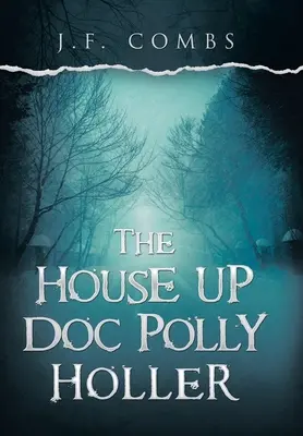 La Casa de Doc Polly Holler - The House up Doc Polly Holler