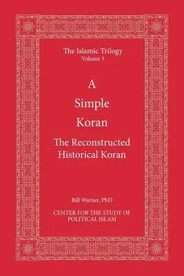 Un Corán sencillo: El Corán histórico reconstruido - A Simple Koran: The Reconstructed Historical Koran