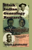 Black Indian Genealogy Research: Ancestros afroamericanos entre las cinco tribus civilizadas, edición ampliada - Black Indian Genealogy Research: African-American Ancestors Among the Five Civilized Tribes, An Expanded Edition