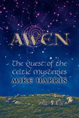 Awen: La búsqueda de los misterios celtas - Awen: The Quest of the Celtic Mysteries