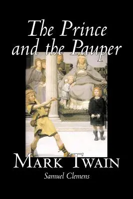 El príncipe y el mendigo de Mark Twain, Ficción, Clásicos, Fantasía y Magia - The Prince and the Pauper by Mark Twain, Fiction, Classics, Fantasy & Magic