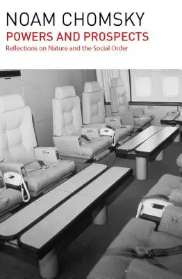 Poderes y perspectivas: Reflexiones sobre la naturaleza y el orden social - Powers and Prospects: Reflections on Nature and the Social Order