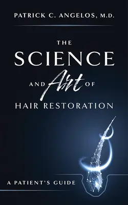 La ciencia y el arte de la restauración capilar: Guía del paciente - The Science and Art of Hair Restoration: A Patient's Guide