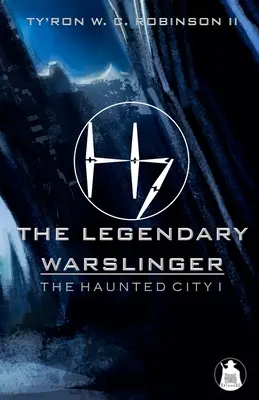 El guerrero legendario La Ciudad Embrujada I - The Legendary Warslinger: The Haunted City I