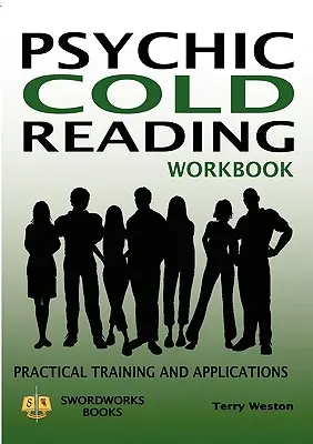 Cuaderno de Lectura Psíquica en Frío - Entrenamiento Práctico y Aplicaciones - Psychic Cold Reading Workbook - Practical Training and Applications