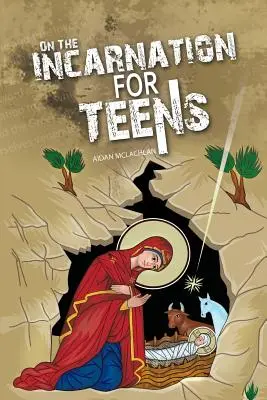 Sobre la encarnación para adolescentes - On the Incarnation for Teens