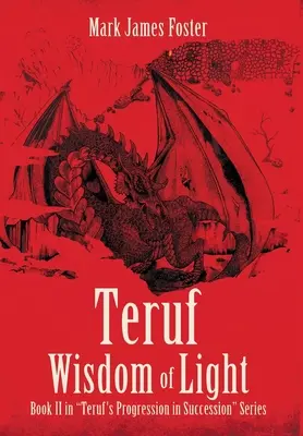 Teruf Sabiduría de la Luz: Libro II de la serie Progresión sucesoria de Teruf - Teruf Wisdom of Light: Book II in Teruf's Progression in Succession Series