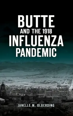 Butte y la pandemia de gripe de 1918 - Butte and the 1918 Influenza Pandemic